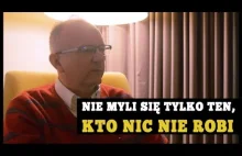 Nie myli się tylko ten, kto nic nie robi - Jacek Walkiewicz