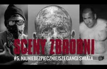 #5 SCENY ZBRODNI | NAJNIEBEZPIECZNIEJSZE GANGI ŚWIATA