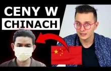 CENY W CHINACH A W POLSCE - JAK TAM TERAZ ŻYĆ?!