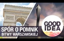 ŁUK TRIUMFALNY: spór o pomnik Bitwy Warszawskiej / GOOD IDEA