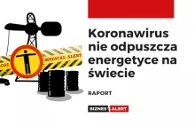 Koronawirus nie odpuszcza energetyce na świecie