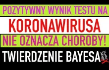 Testy na Koronawirus a Twierdzenie Bayesa. PLUS to niekoniecznie choroba!