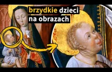 Dlaczego dzieci na średniowiecznych obrazach wyglądają aż tak brzydko