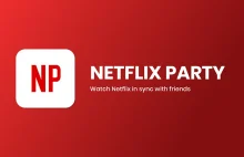 #ZostańWDomu | Oglądaj Netflixa ze znajomymi w tym samym momencie