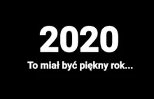 2020 To miał być piękny rok ...