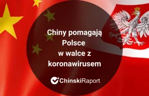 Chiny pomagają Polsce w walce z koronawirusem wysyłając materiały ochronne