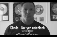 Chada - Na tych osiedlach (Avens blend