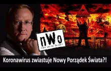 Koronawirus zwiastuje Nowy Porządek Świata? Geopolityczne skutki pandemii...