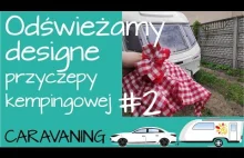 019 Jak odnowić Przyczepę Kempingową - Nowy Designe cz.2 Vanlife Polska...