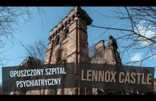 Lennox Castle - OPUSZCZONY SZPITAL PSYCHIATRYCZNY w SZKOCJI