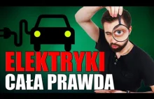 SAMOCHODY ELEKTRYCZNE - CAŁA PRAWDA