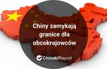 Chiny zamykają swoje granice! [PL] - NIKT nie wjedzie do Chin