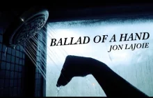 Ballad of a Hand - Jon Lajoie