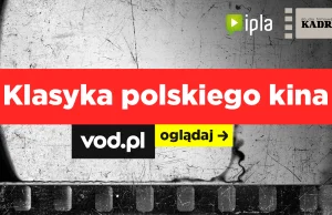 Klasyka polskiego kina - ponad 100 polskich filmów na vod.pl zupełnie za darmo.