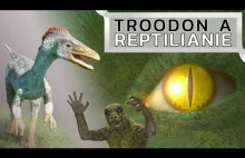TROODON - najinteligentniejszy dinozaur, przodek REPTILIAN?