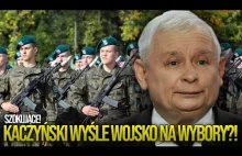 Szokujące! Kaczyński wyśle wojsko do obsługi wyborów? Szalony plan PiSu