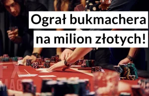 Ograł bukmachera na ponad milion złotych! Wykluczony z dalszej gry pozywa...