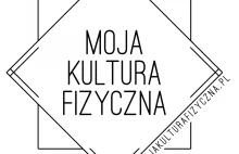 Moja Kultura Fizyczna - holistyczny trening fizyczny oraz mentalny