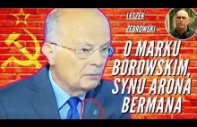 Leszek Żebrowski o Marku Borowskim, synu Arona Bermana