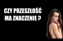 Czy seksualna przeszłość kobiety ma dla mężczyzn znaczenie ?