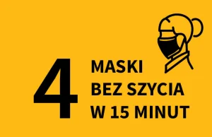 Cztery maski bez szycia w 15 minut.