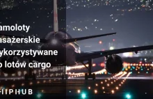 Samoloty pasażerskie wykorzystywane do lotów cargo
