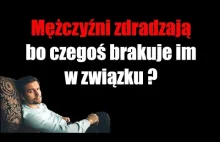 Zdradził, bo czegoś mu brakowało ? Dlaczego mężczyźni zdradzają ?