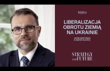 Jacek Bartosiak i Marek Budzisz o liberalizacji obrotu ziemią na Ukrainie...