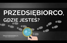 Przedsiębiorco, gdzie jesteś?