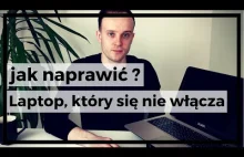 NIE WŁĄCZA SIĘ | Zanim zaniesiemy laptop do serwisu.