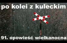 Po kolei z Kuleckim - Odcinek 91 - Opowieść wielkanocna