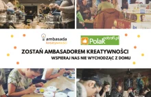 #zostańwdomu i wesprzyj Ambasadę Kreatywności