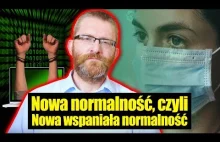 Nowa normalność, czyli Nowa Wspaniała Normalność - Grzegorz Braun, NWO