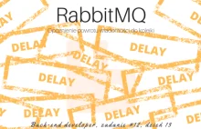 Opóźnienie powrotu wiadomości do kolejki w RabbitMQ (Dead Letter Exchange)...