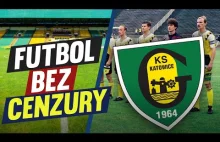 Futbol bez cenzury: GKS Katowice i korupcja level master.