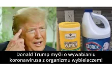 Donald Trump myśli o wywabianiu koronawirusa z organizmu wybielaczem!