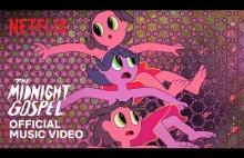 THE MIDNIGHT GOSPEL | Official Music Video |