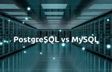 PostgreSQL vs MySQL – która otwarta baza jest lepsza? | EuroLinux