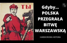 KOMUNIŚCI OPANOWALIBY ŚWIAT? Co by było gdyby Polska Przegrała Bitwę Warszawską?