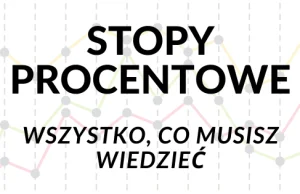 Wszystko, co musisz wiedzieć, aby zrozumieć stopy procentowe w Polsce