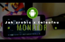 Jak zrobić z telefonu dodatkowy monitor PC