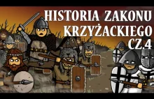 Historia Zakonu Krzyżackiego cz.4
