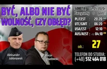 BYĆ ALBO NIE BYĆ. WOLNOŚĆ, CZY OBŁĘD? → Sobota 02.05.2020r. g. 20:20....