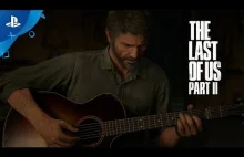 The Last of Us Part II - nowy zwiastun i data premiery!