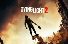 Dying Light 2 w totalnej rozsypce - wywiad z pracownikami studia