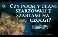 Czy polscy ułani szarżowali z szablami na czołgi?