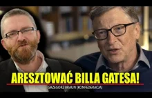 Grzegorz Braun: Aresztować Billa Gatesa!