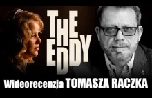 THE EDDY - recenzja Tomasza Raczka.