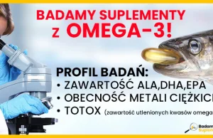 Ruszamy z badaniami suplementów z OMEGA 3