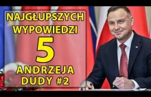 5 najgłupszych wypowiedzi Andrzeja Dudy #2